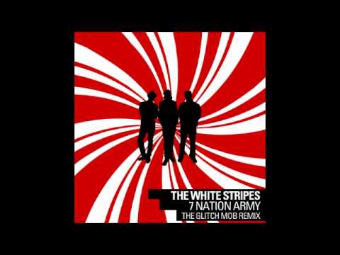 The White Stripes - Seven Nation Army (The Glitch Mob Remix)