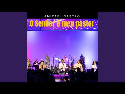 O Senhor E Meu Pastor - Amizael Castro