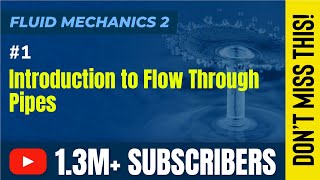 Introduction to Flow Through Pipes - Flow Through Pipes - Fluid Mechanics 2