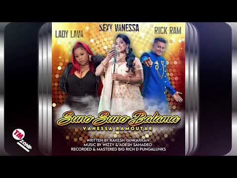 Vanessa & Lady Lava ft Rick Ram - Suno Suno Balama [ 2k24 Traditional Chutney ]