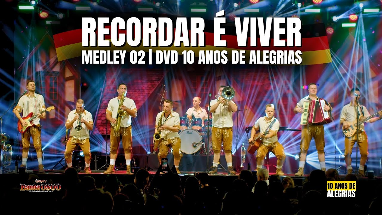 SUPER BAND 0800 | MEDLEY 02 | Remembering is Living - DVD 10 Years of Joy - Live at Oktoberfest