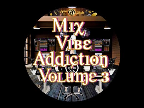 Mix Vibe Addiction Volume 3 ( PRODUCED&DESIGN BY Reekay AKA Ree1k )