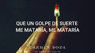 CARMEN BOZA - UN GOLPE DE SUERTE (letra)