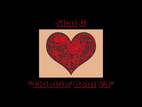 Skat G - "Thinkin' Bout Ya"