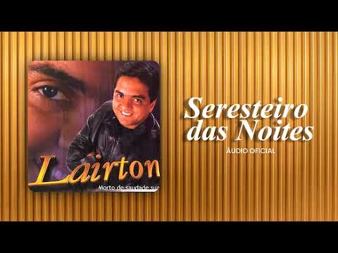 Seresteiro Das Noites - Lairton