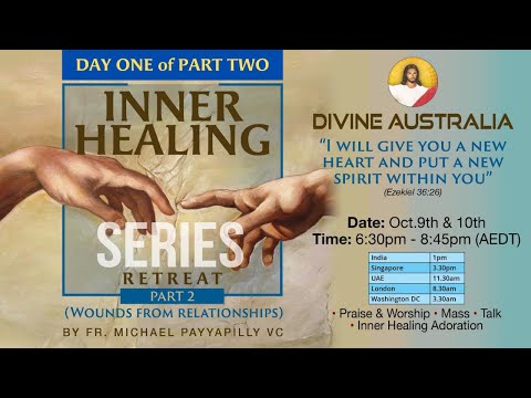 DAY ONE of 2-DAY Inner Healing Retreat Series (Part 2) with Fr. Michael Payyapilly VC