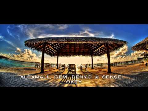 ALEXMALL, GEM, DENYO & SENSEI  - OKEY [OFFICIAL AUDIO]