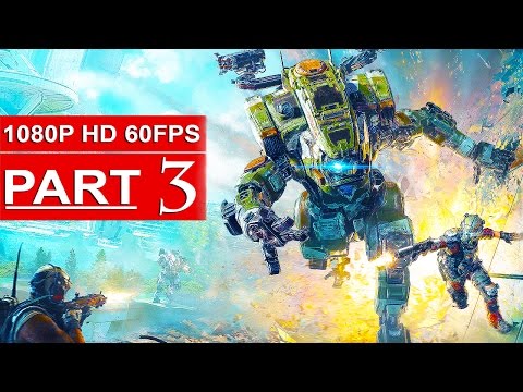 Titanfall 2 Gameplay Walkthrough Part 3 [1080p HD 60FPS PS4] Campaign - No Commentary