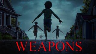 WEAPONS OFFICIAL TRAILER 2025 || HORROR MOVIES || WATCH MOVIES HERE