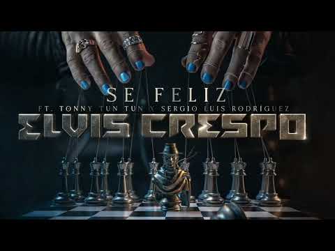 Elvis Crespo, Tonny Tun Tun, Sergio Luis Rodriguez l Se Feliz (VISUALIZER)