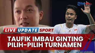 Anthony Ginting Diberi Wejangan Taufik Hidayat jika Mau Juara Olimpiade 2024: Pilih-pilih Turnamen!