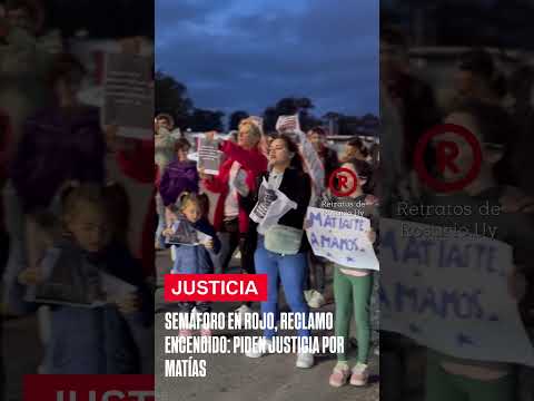 SEMÁFORO EN ROJO, RECLAMO ENCENDIDO: PIDEN JUSTICIA POR MATÍAS