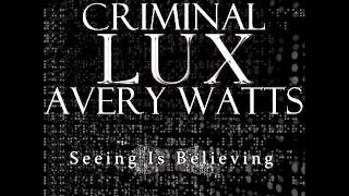 Avery Watts  (LUX) Album.- Seeing is believing   4.- Criminal