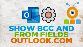 How to Show Bcc and From Fields in Outlook.com