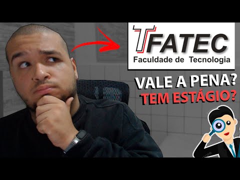 Vale a pena estudar/ fazer FATEC em 2024? Tem estágio?