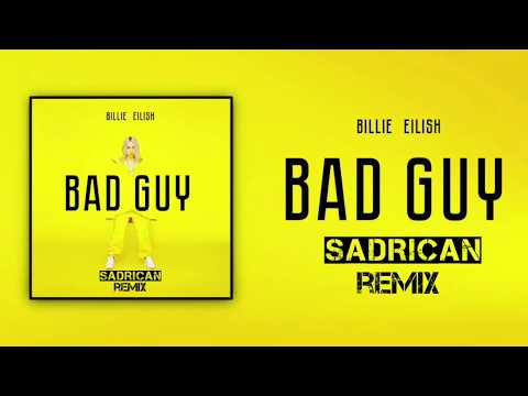 Billie Eilish - bad guy (Sadrican Remix)