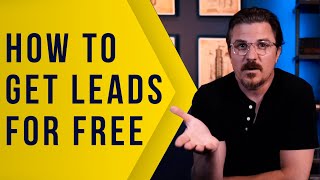 How to Get Leads for Your Business for FREE