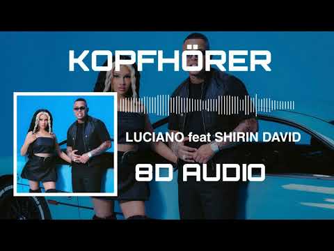 8D AUDIO - Luciano feat SHIRIN DAVID