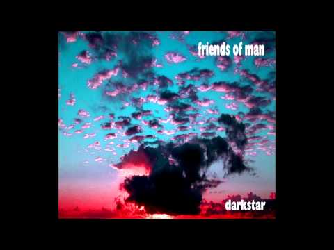 Friends of Man - Darkstar