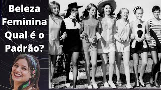 Beleza Feminina Qual  o Padro ?