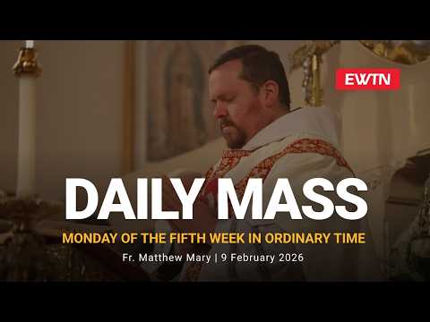 Catholic Daily Mass - Daily TV Mass - February 9, 2026