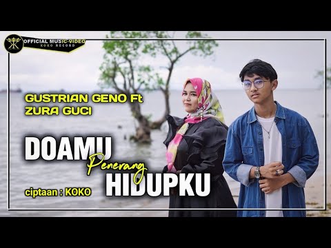 Gustrian Geno FT Zura Guci - Doa Mu Penerang Hidupku (Official Music Video)