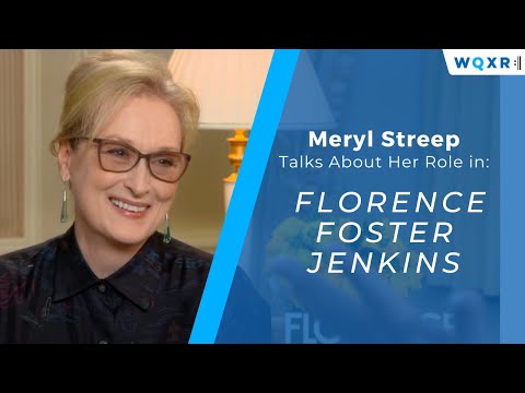 Meryl Streep Talks About Her Role in 'Florence Foster Jenkins'