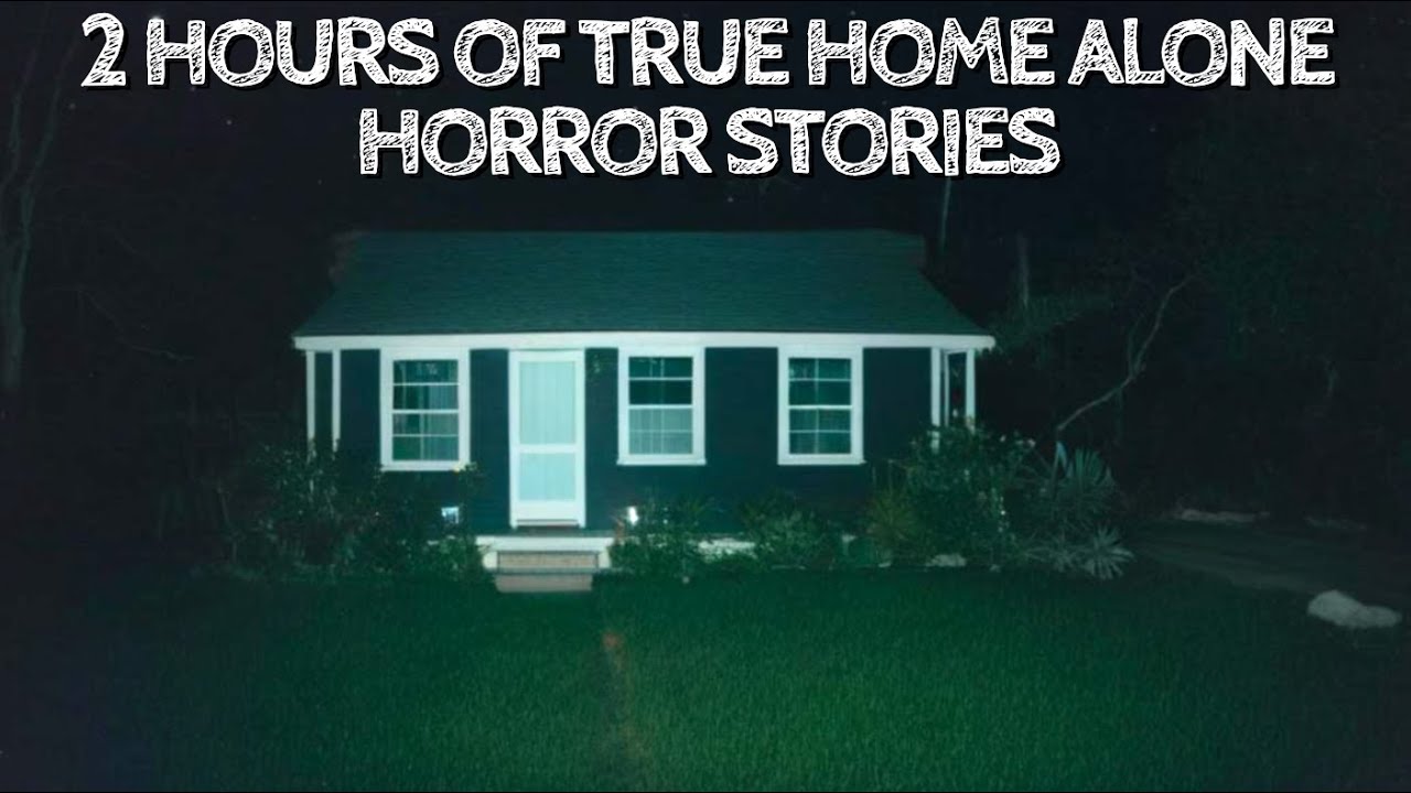 2 Hours of True Home Alone Horror Stories
