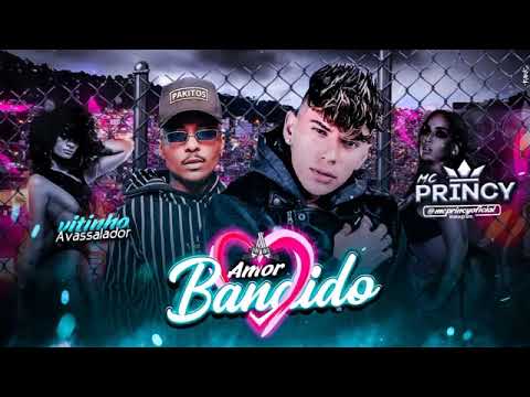MC PRINCY E VITINHO AVASSALADOR - AMOR BANDIDO MÚSICA NOVA EXCLUSIVA 2019