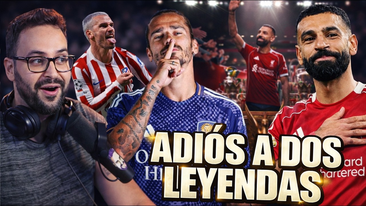 💣¡ADIÓS a DOS LEYENDAS del FÚTBOL! SALAH y GRIEZMANN se DESPIDEN
