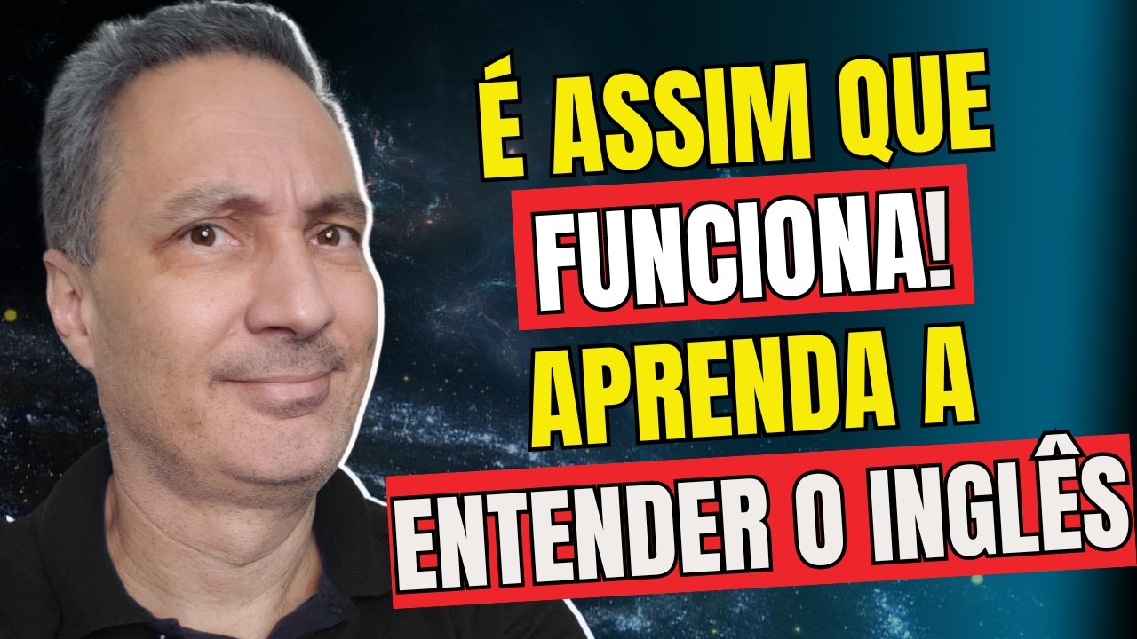 É Assim Que Funciona! Aprenda a Entender o Inglês