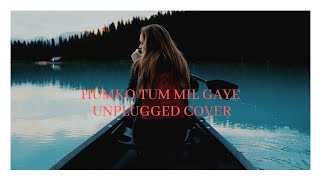 Humko Tum Mil Gaye - Vishal Mishra | Unplugged Cover By Kumudini Saraswati