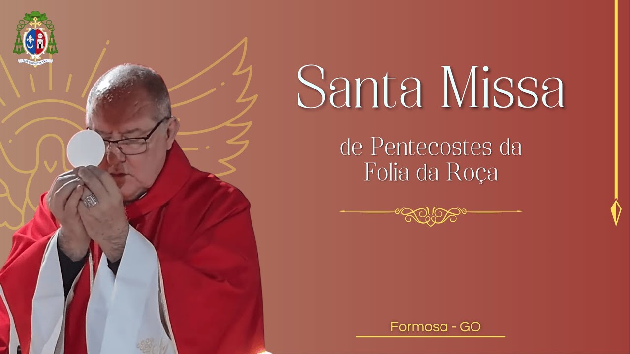 Santa Missa de Pentecostes da Folia da Roça (Formosa GO) - 08/06/2025