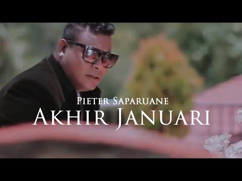 Pieter Saparuane - Akhir Januari [Official Music Video]