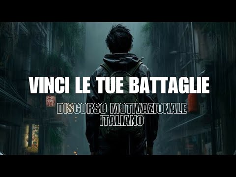 Vinci le tue battaglie | Video motivazionale italiano
