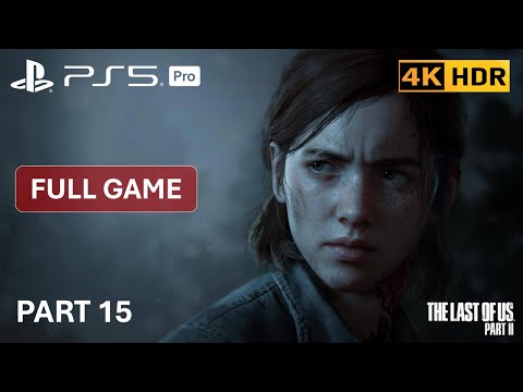THE LAST OF US PART II Remastered PS5 PRO Gameplay - Part 15 [4k60 HDR] No Commentary