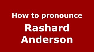 How to pronounce Rashard Anderson