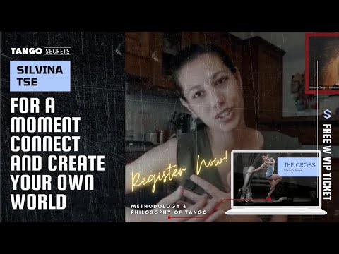Ultimate Tango Wisdom presents Tango Secrets, Silvina Tse - for a moment create your own world