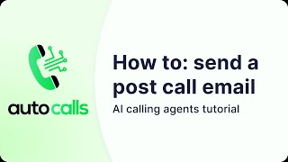 How to send an email after phone call ends | Autocalls.ai