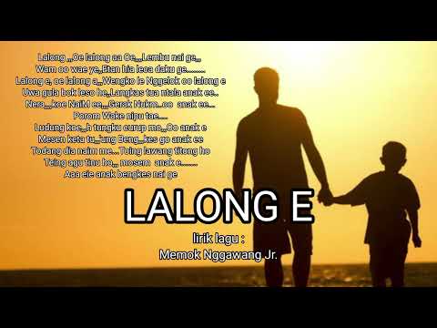 LALONG E - Hendriq Malsaho. cipt : Memok Nggawang Jr.