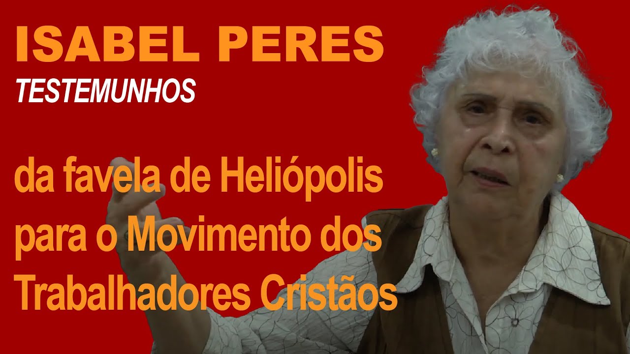 ISABEL PERES: da favela de Heliópolis para o Movimento dos Trabalhadores Cristãos