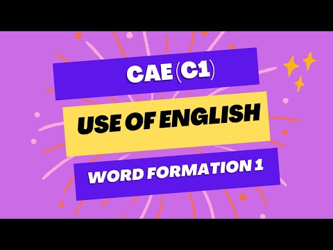 C1 Advanced (CAE) Reading and Use of English Part 3 - Word Formation