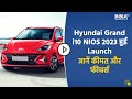 Hyundai Grand i10 Nios 2023 Launched, Know Features and Price