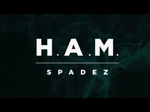 Spadez - H*A*M