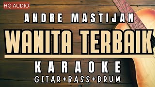 Download lagu ANDRE MASTIJAN - WANITA TERBAIK (KARAOKE AKUSTIK) mp3
