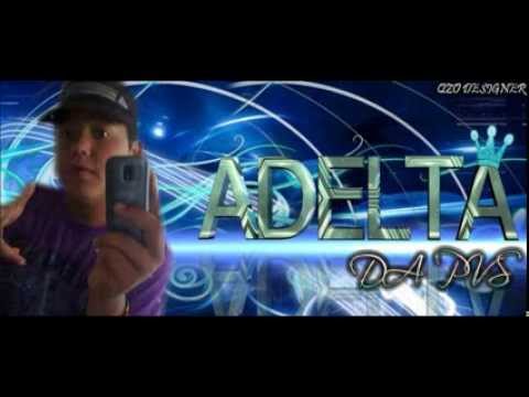 DJHAY ADELTA PVS ABERTURA PRA MC  TRAPASSA PVS