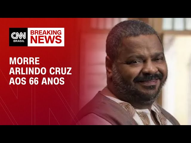 Morre o sambista Arlindo Cruz aos 66 anos | CNN 360º