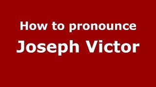 How to pronounce Joseph Victor