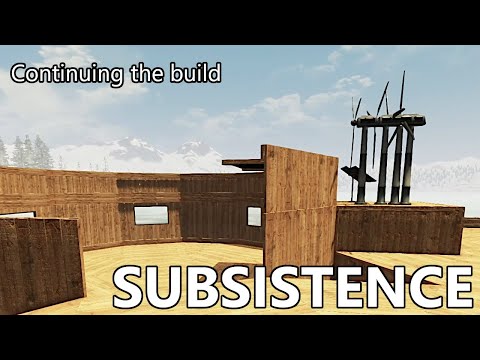 Subsistence S2E89 - Continuing the build