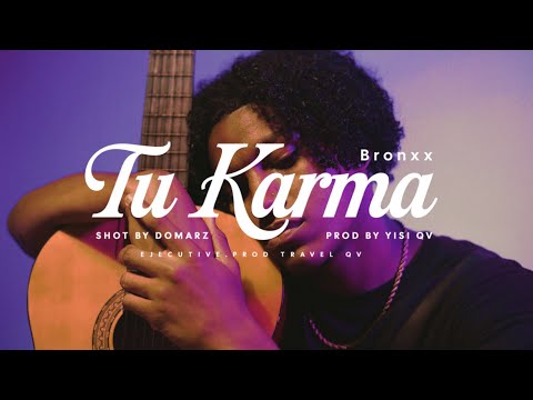 BRONXX - TU KARMA (Video Oficial)